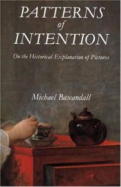 Patterns of intention : on the historical explanation of pictures