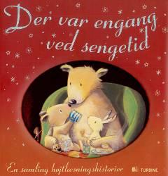 Der var engang ved sengetid : en samling højtlæsningshistorier