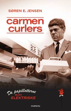 Carmen curlers : da papillotterne blev elektriske