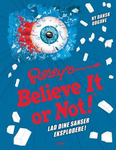 Ripley's believe it or not! -  lad dine sanser eksplodere!