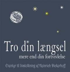 Tro din længsel mere end din fortvivlelse : eventyr til livstolkning