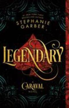 Legendary : a Caraval novel