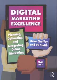 Digital marketing excellence : planning, optimizing and integrating online marketing