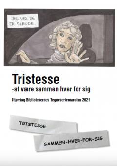 Hjørring Bibliotekernes tegneseriemaraton. Årgang 2021 : Tristesse - at være sammen hver for sig