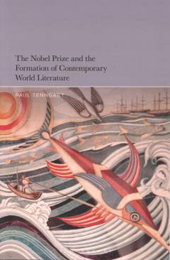 The Nobel prize and the formation of contemporary World literature