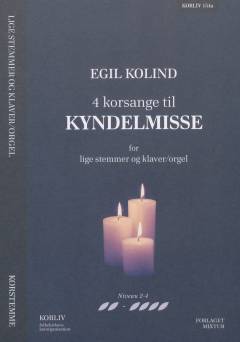 4 korsange til Kyndelmisse : for lige stemmer og klaver/orgel