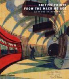British prints from the machine age : rhythms of modern life 1914-1939