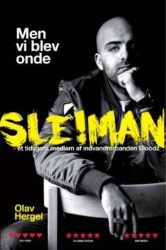 Men vi blev onde : Sleiman - et tidligere medlem af indvandrerbanden Bloodz