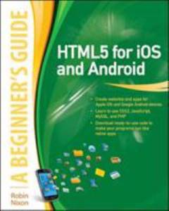 HTML5 for iOS and Android : a beginner's guide