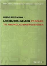 Undervisning i læreruddannelsen - et oplæg til grundlagsdiskussioner