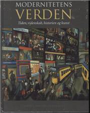 Modernitetens verden : tiden, videnskab, historien og kunst