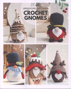 Crochet gnomes : 15 easy amigurumi patterns
