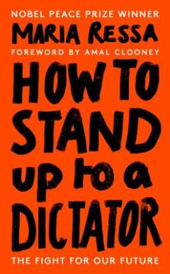 How to stand up to a dictator : the fight for our future