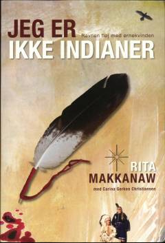 Jeg er ikke indianer : Ravnen fløj med Ørnekvinden