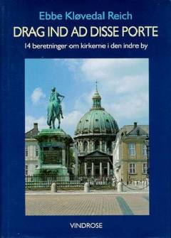 Drag ind ad disse porte : 14 beretninger om kirkerne i den indre by