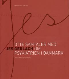 Jes - otte samtaler med Jes Gerlach om psykiatrien i Danmark