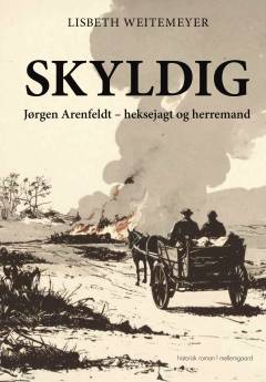 Skyldig : Jørgen Arenfeldt - heksejagt og herremand