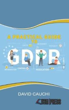 A practical guide to GDPR