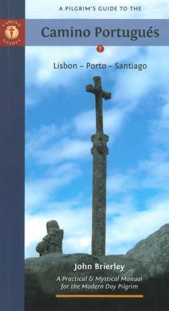 A pilgrim's guide to the Camino Portugués : Lisboa, Porto, Santiago