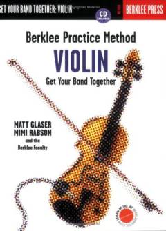 Berklee practice method: violin : get your band together