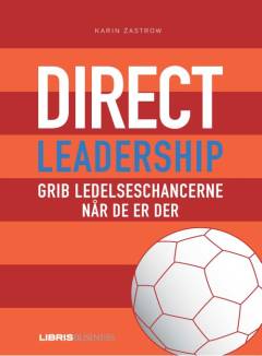 Direct leadership : grib ledelseschancerne når de er der
