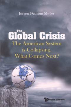 The global crisis : the American system is collapsing. What comes next?