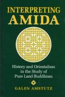 Interpreting Amida : history and Orientalism in the study of Pure Land Buddhism