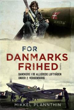 For Danmarks frihed : danskere i de allierede luftvåben under 2. verdenskrig