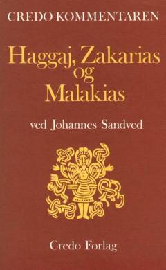 Profeterne Haggaj, Zakarias og Malakias : en indledning og fortolkning