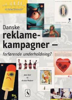 Danske reklamekampagner - forførende underholdning?