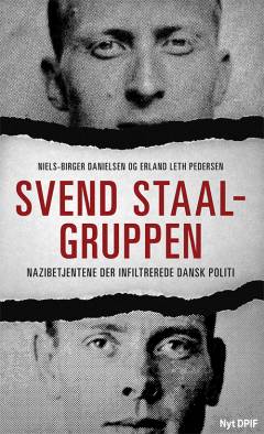Svend Staal-gruppen : nazibetjentene der infiltrerede dansk politi