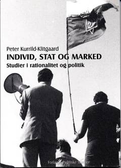Individ, stat og marked : studier i rationalitet og politik