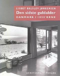 Den sidste guldalder : Danmark i 1950'erne