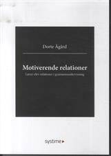 Motiverende relationer : lærer-elev-relationer i gymnasieundervisning