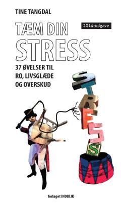 Tæm din stress : 37 øvelser til ro, livsglæde og overskud