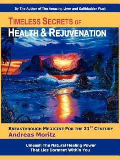 Timeless secrets of health & rejuvenation : unleash the natural healing power that lies dormant within you : breakthrough medicine for the 21st century