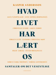 Hvad livet har lært os : samtaler om det væsentlige