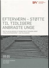 Efterværn - støtte til tidligere anbragte unge : midtvejsevaluering af forsøg med efterværn under handlingsprogrammet "Lige muligheder"