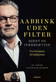 Aabrink uden filter : agent og iværksætter : fra Vestegnen til Guldkysten