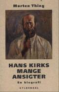 Hans Kirks mange ansigter: en biografi