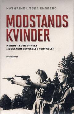 Modstandskvinder : kvinder i den danske modstandsbevægelse fortæller
