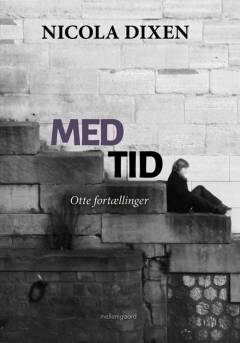Med tid : otte fortællinger