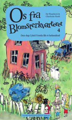 Os fra Blomsterkvarteret. Bind 4 : Den dag cykel Ursula fik et hekseskud