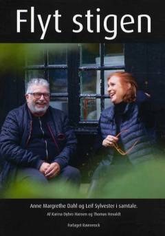 Flyt stigen : Anne Margrethe Dahl og Leif Sylvester i samtale