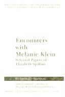 Encounters with Melanie Klein : selected papers of Elizabeth Spillius