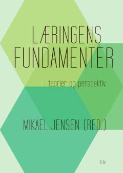 Læringens fundamenter : teorier og perspektiv