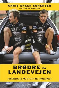 Brødre på landevejen : fortællinger fra et liv med cykelsport