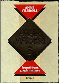 Papirmageri. Bind 3 : Fremtidens papirmagere
