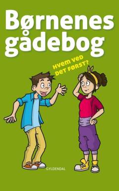Børnenes gådebog : hvem ved det først?