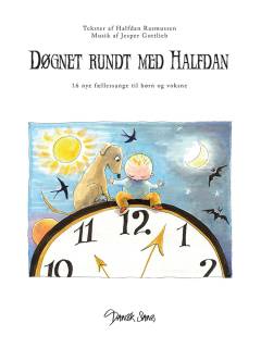 Døgnet rundt med Halfdan : 16 nye fællessange til børn og voksne